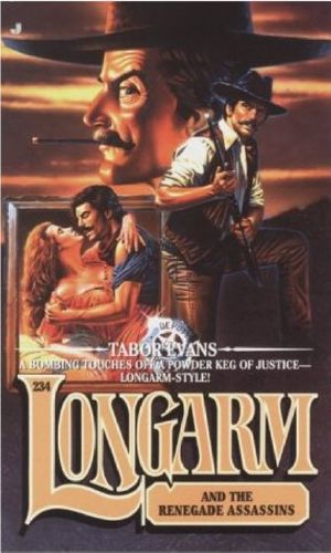[Longarm 234] • Longarm and the Renegade Assassins
